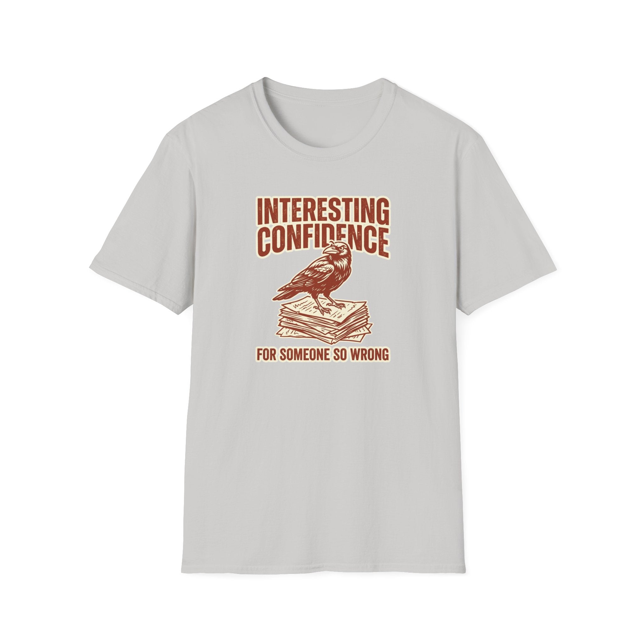 Interesting Confidence For Someone So Wrong T-Shirt