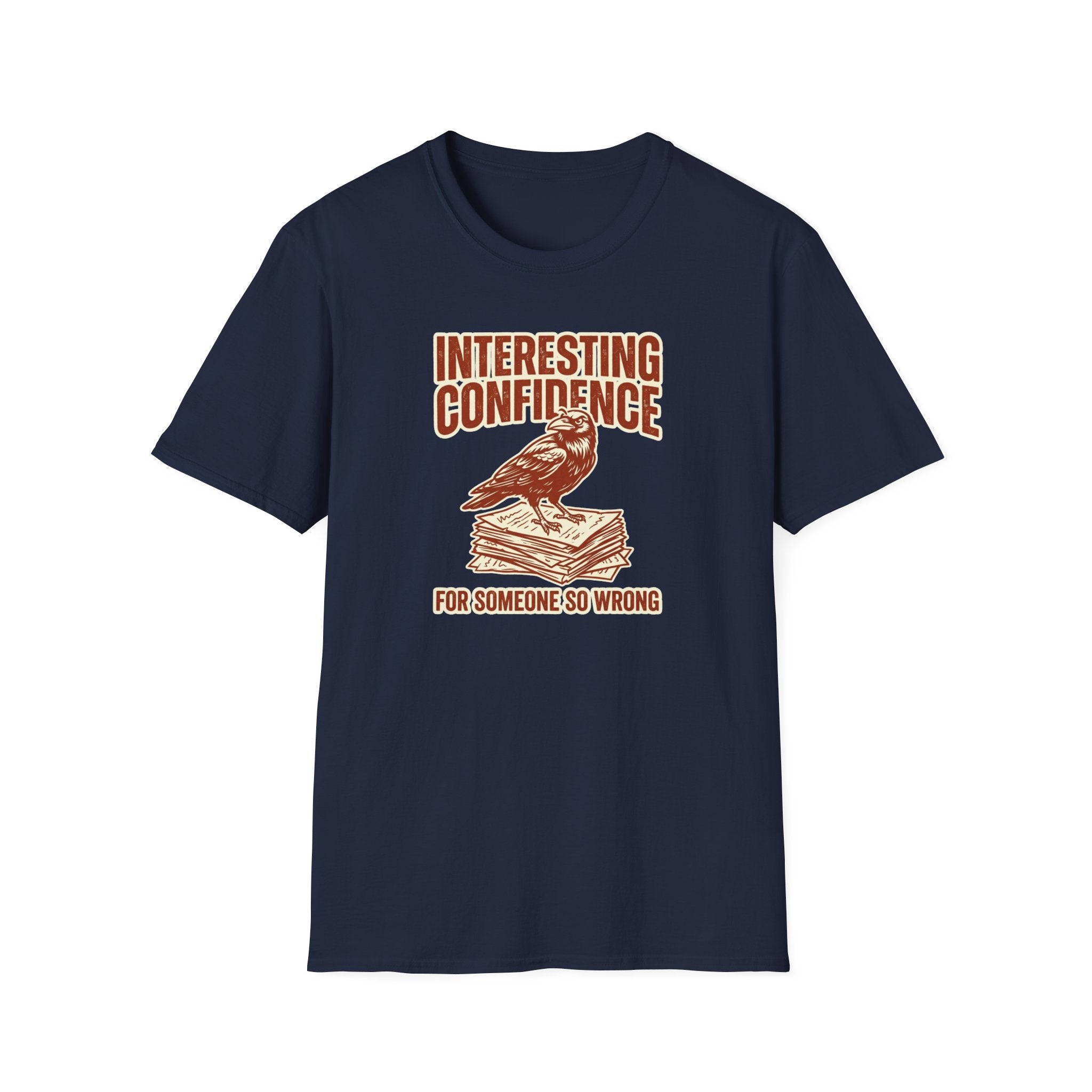 Interesting Confidence For Someone So Wrong T-Shirt