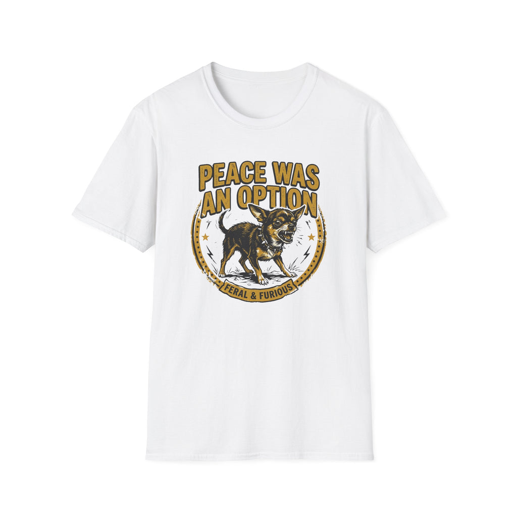 Peace was an Option T-Shirt