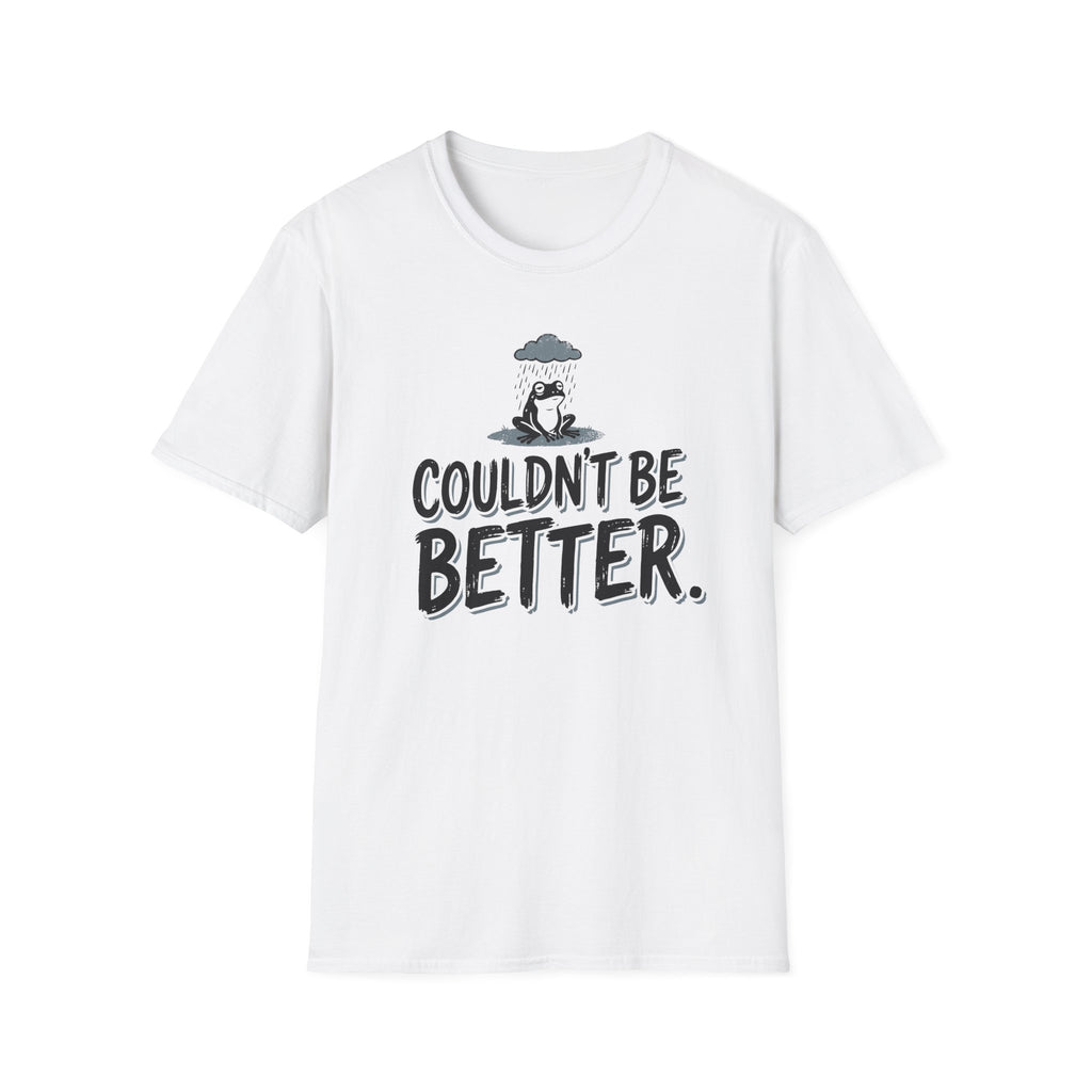 Couldn't Be Better T-Shirt