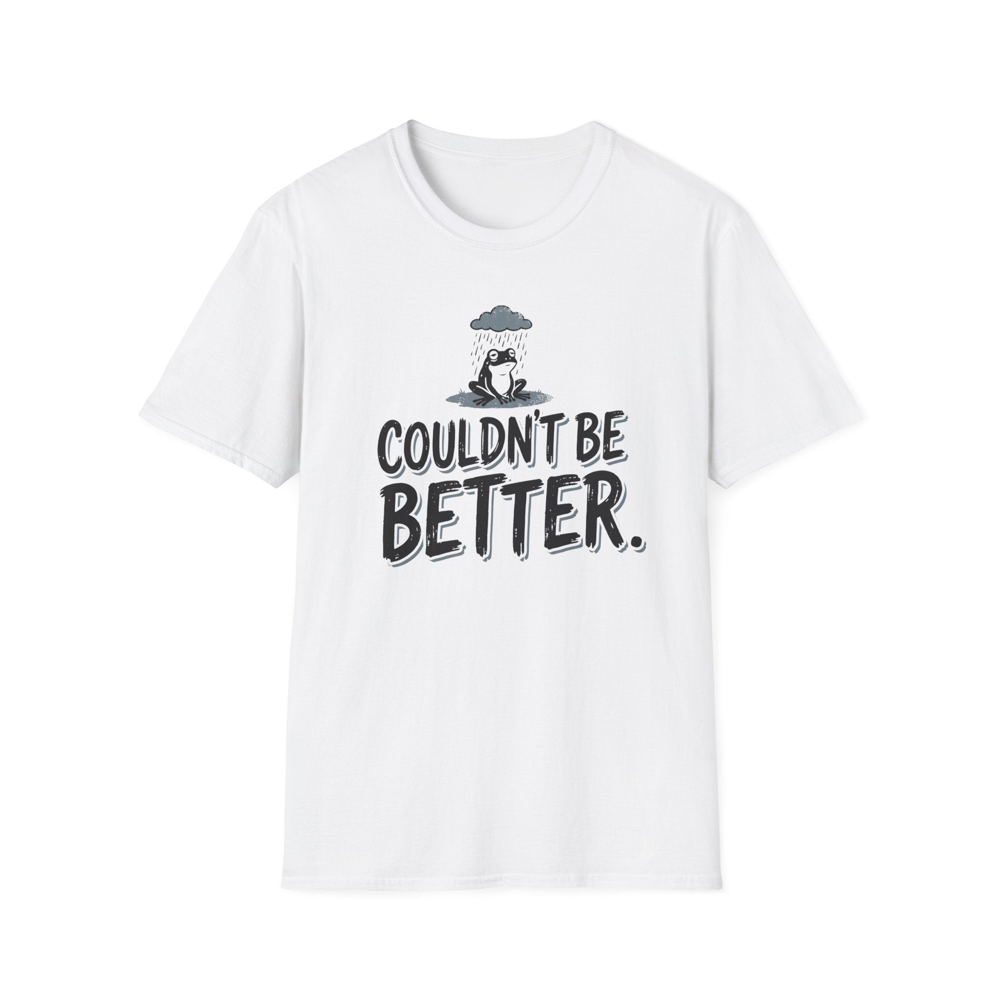 Couldn't Be Better T-Shirt