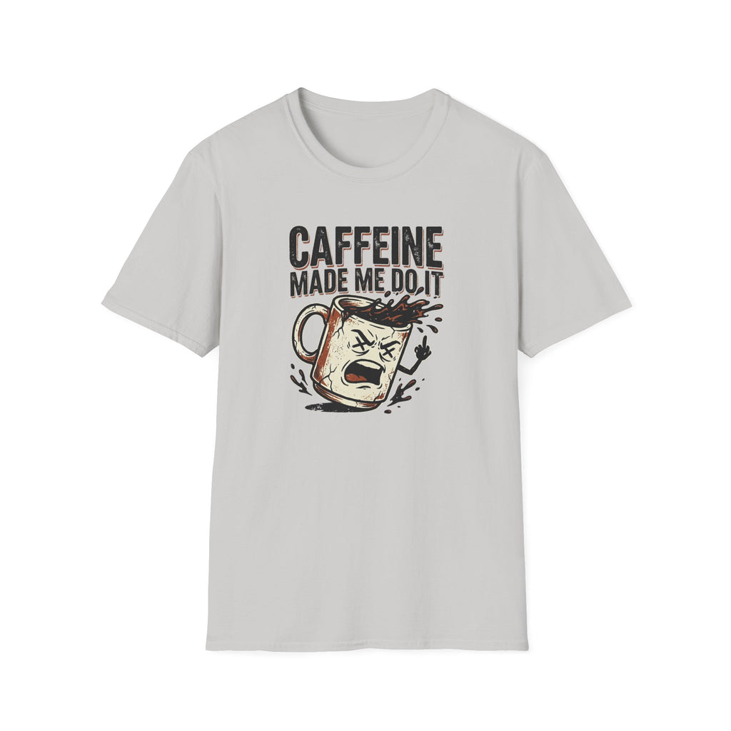 Caffeine Made Me Do It T-Shirt