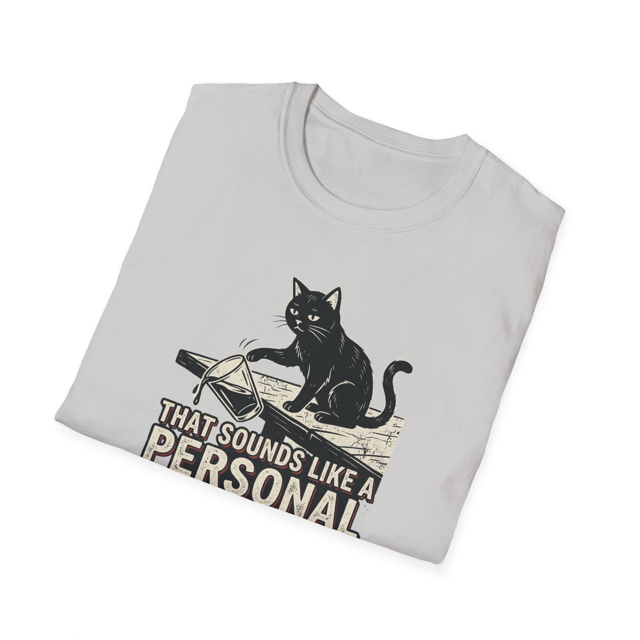 That Sounds Like a Personal Decision T-Shirt