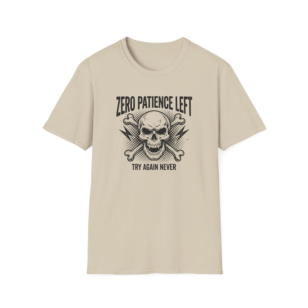 Zero Patience Left Try Again Never T-Shirt