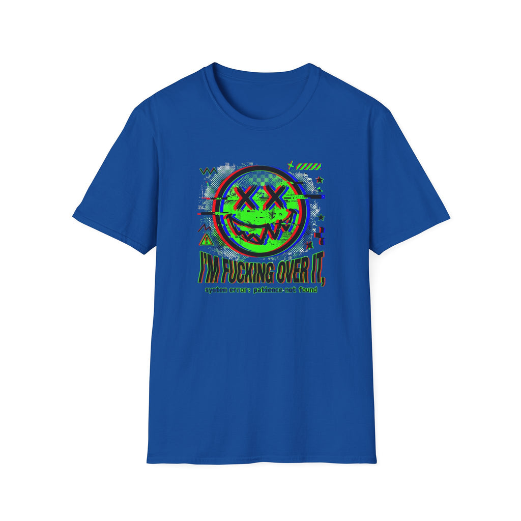 I'm Fucking Over It T-Shirt