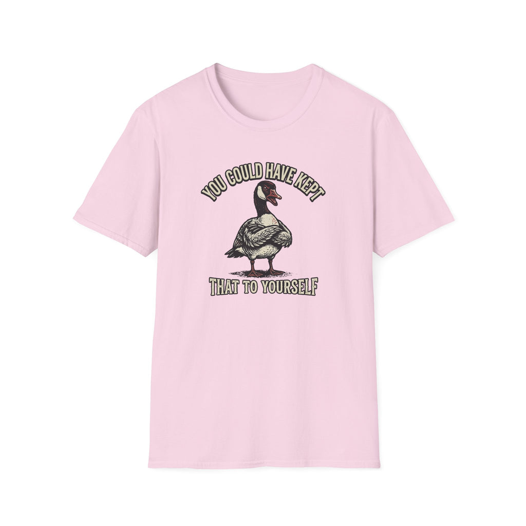 You Could Have Kept That To Yourself T-Shirt