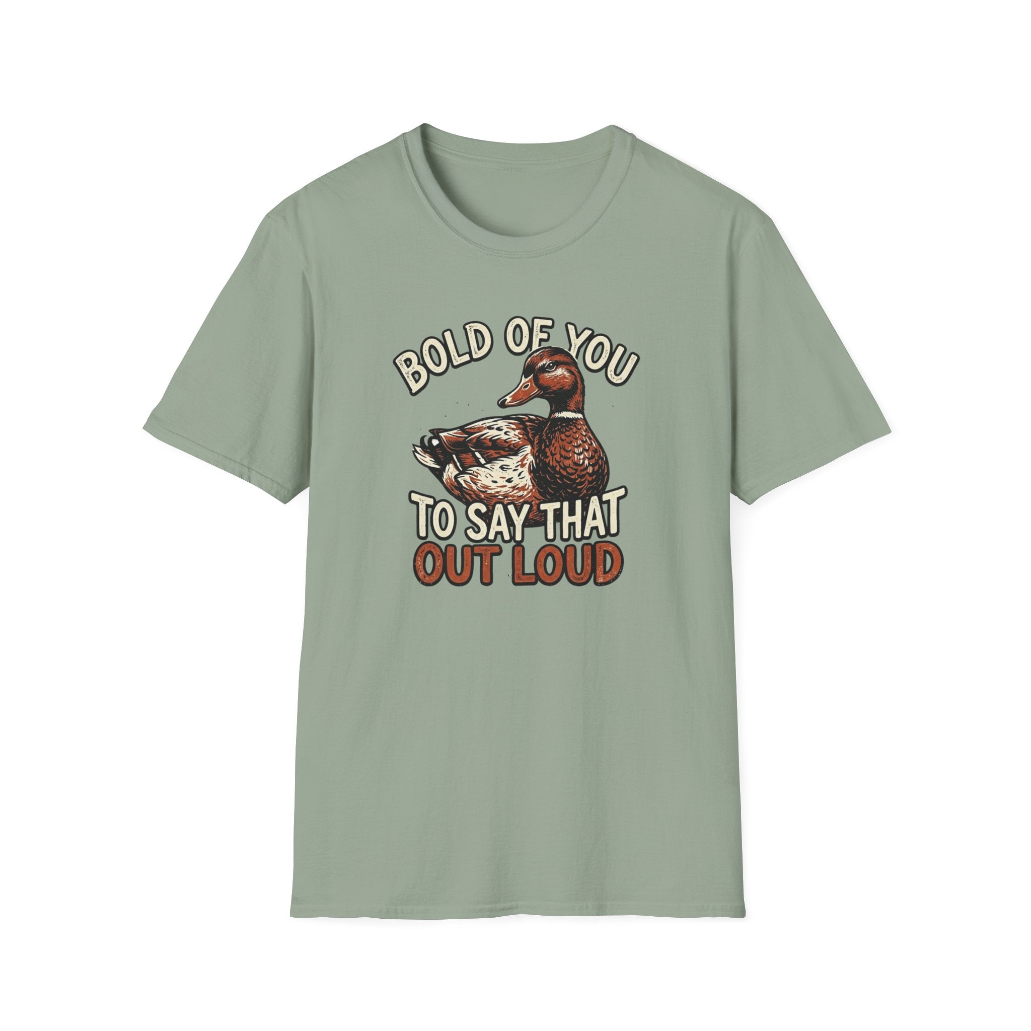 Bold Of You To Say That Out Loud T-Shirt
