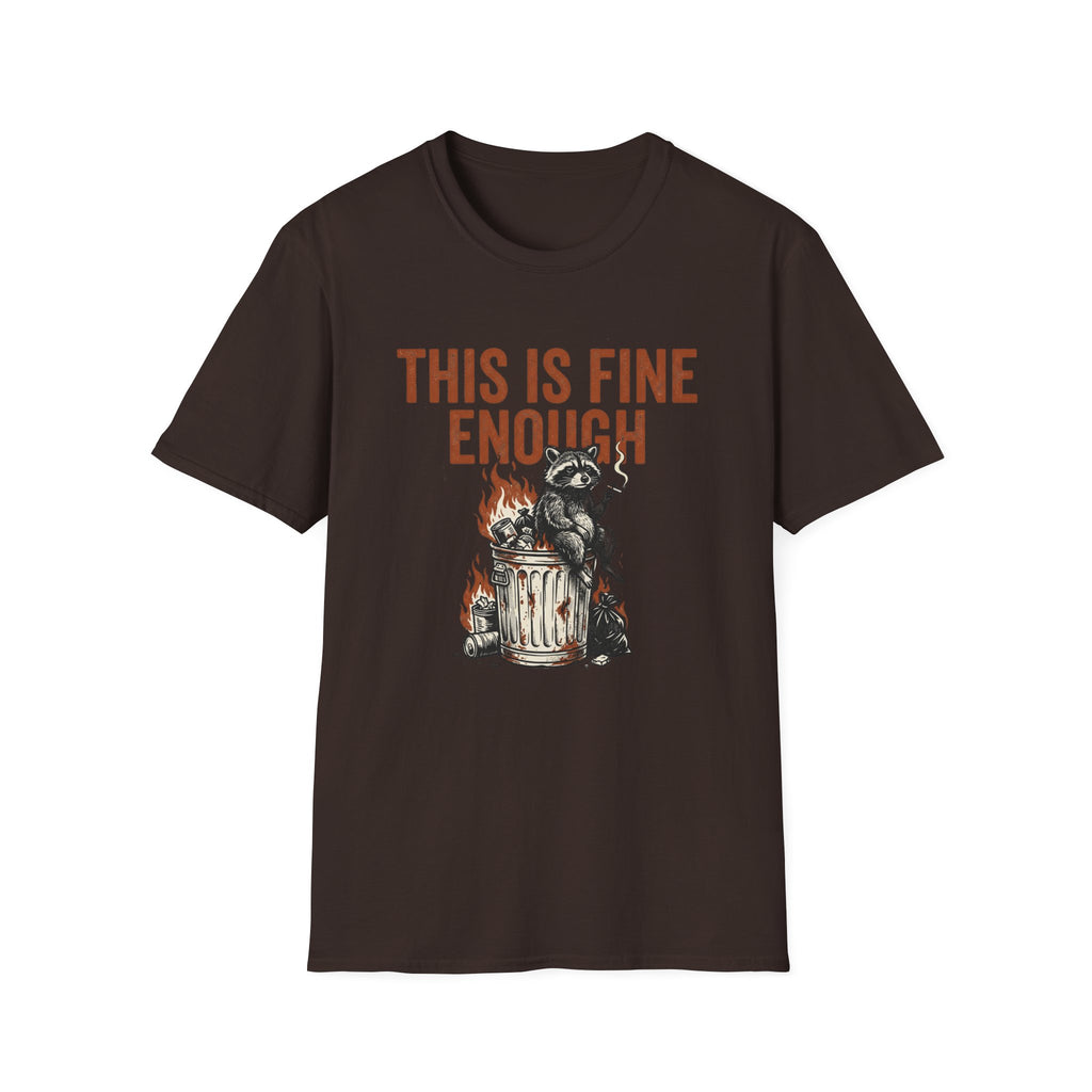 This is Fine Enough T-Shirt
