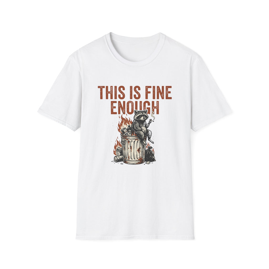 This is Fine Enough T-Shirt