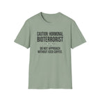 Caution Hormonal Bioterrorist T-Shirt