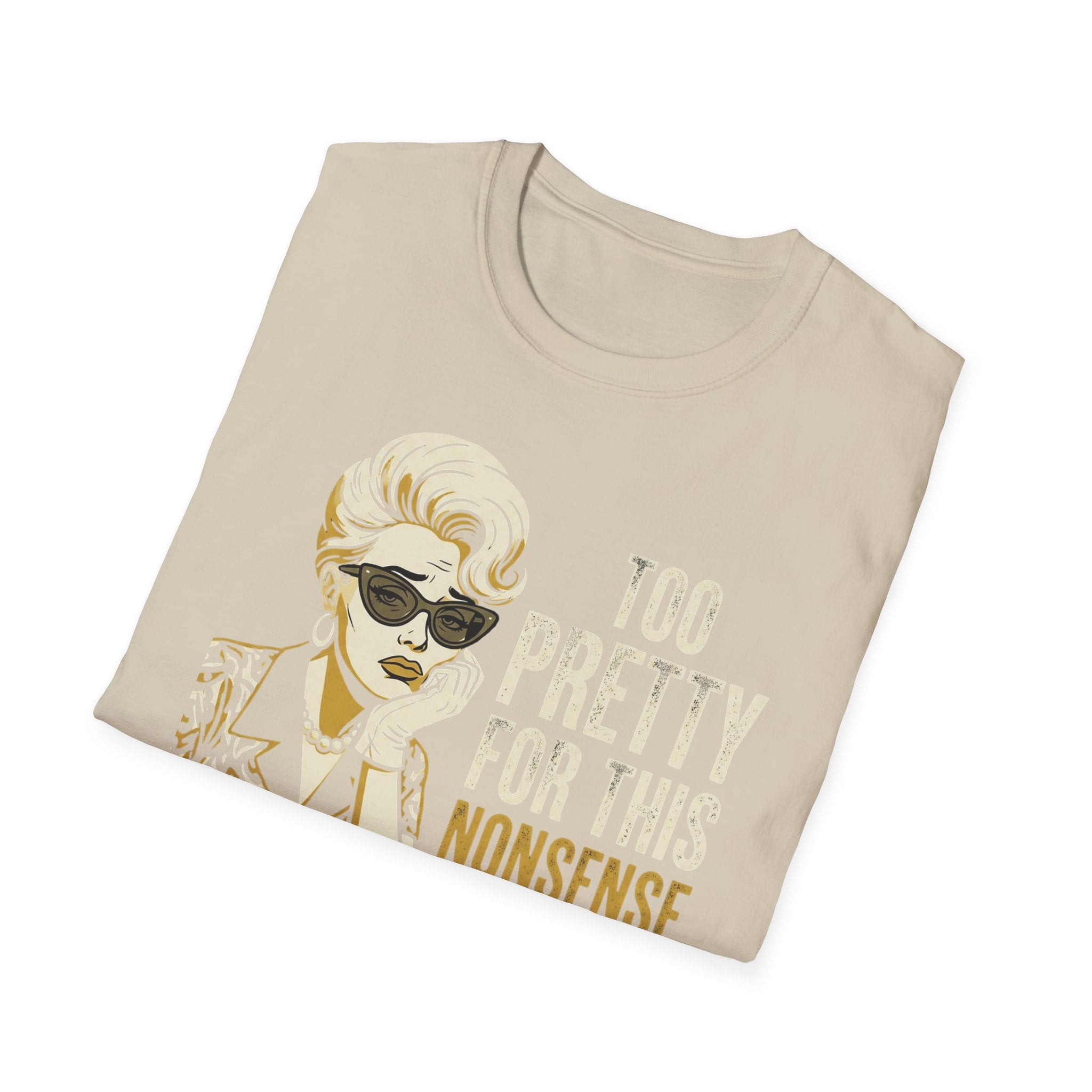 Too Pretty for this Nonsense T-Shirt
