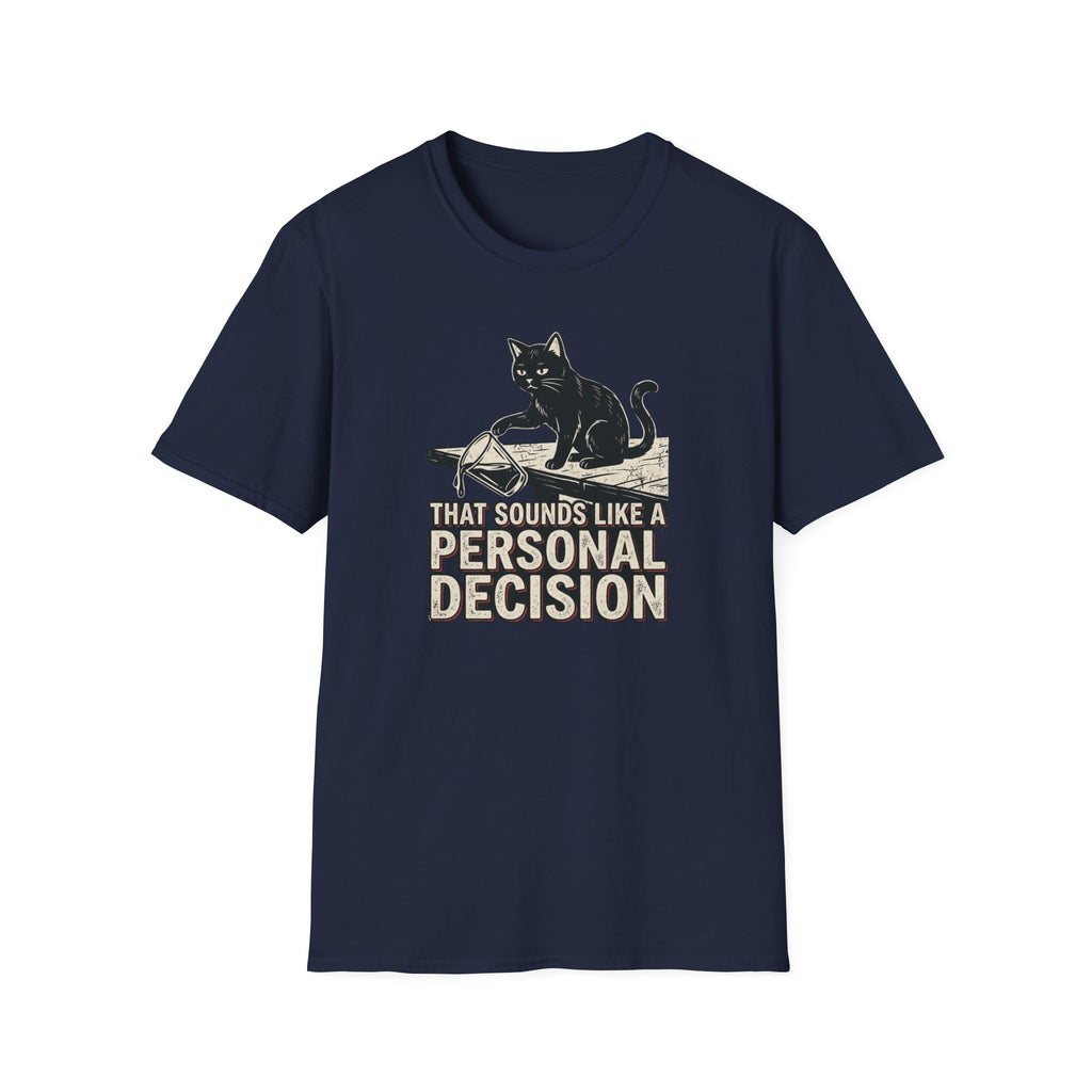 That Sounds Like a Personal Decision T-Shirt