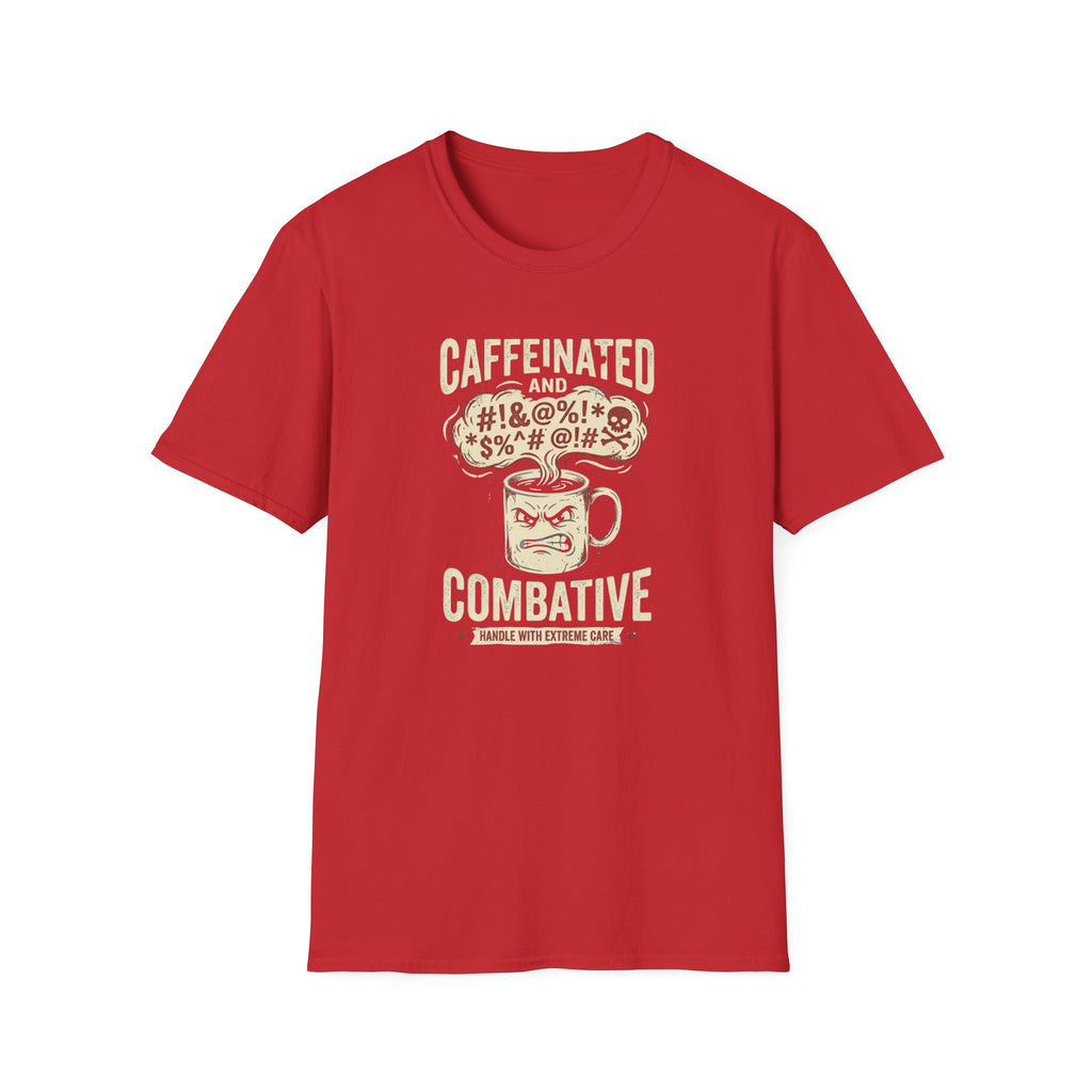 Caffeinated and Combative T-Shirt