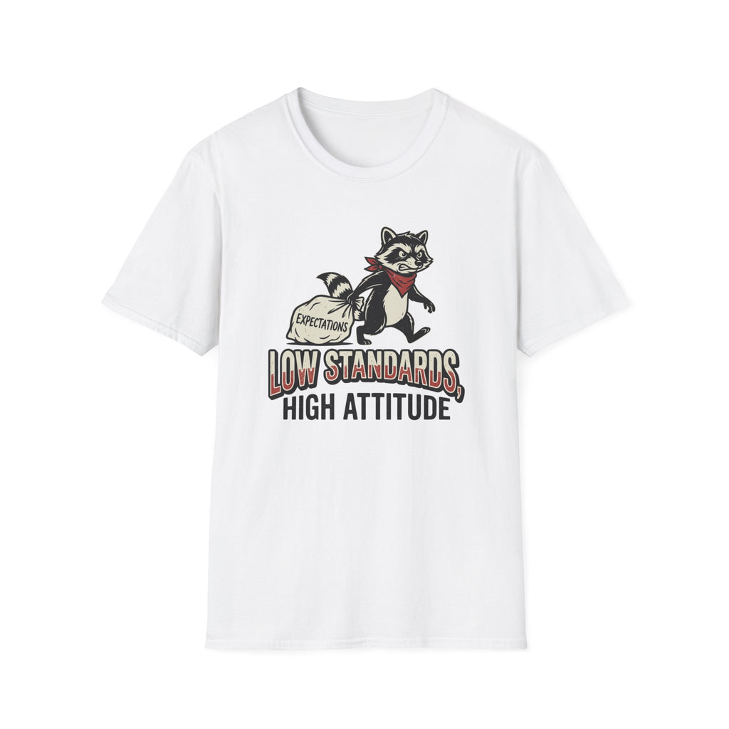 Low Standards High Attitude T-Shirt