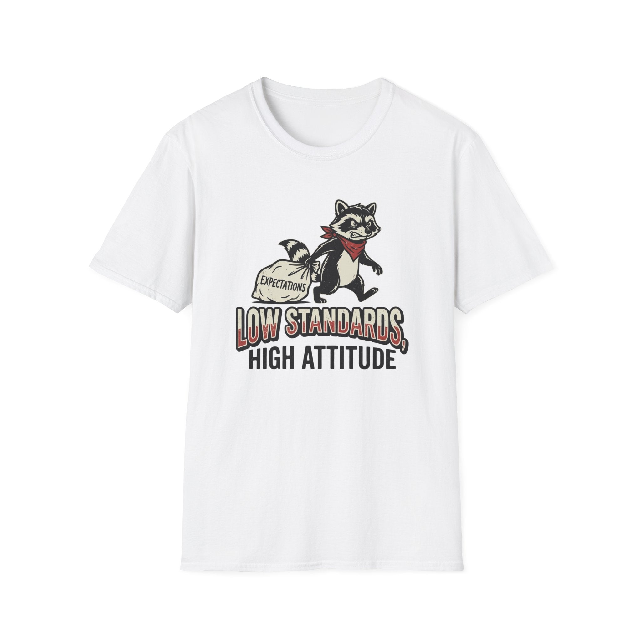 Low Standards High Attitude T-Shirt