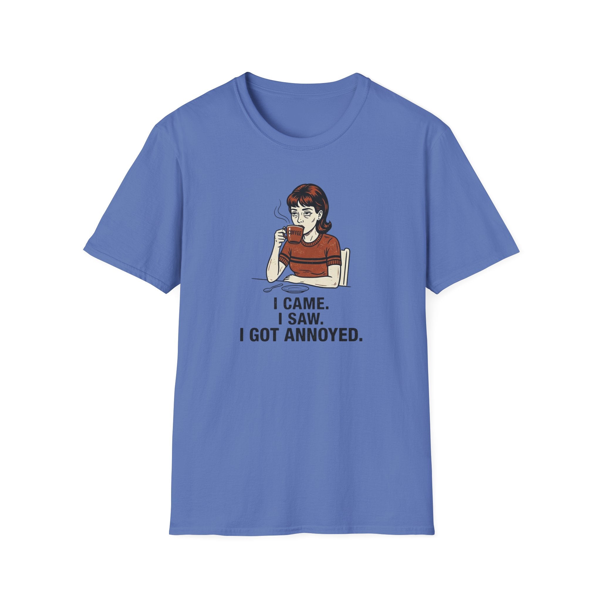 I came I saw Got Annoyed T-Shirt