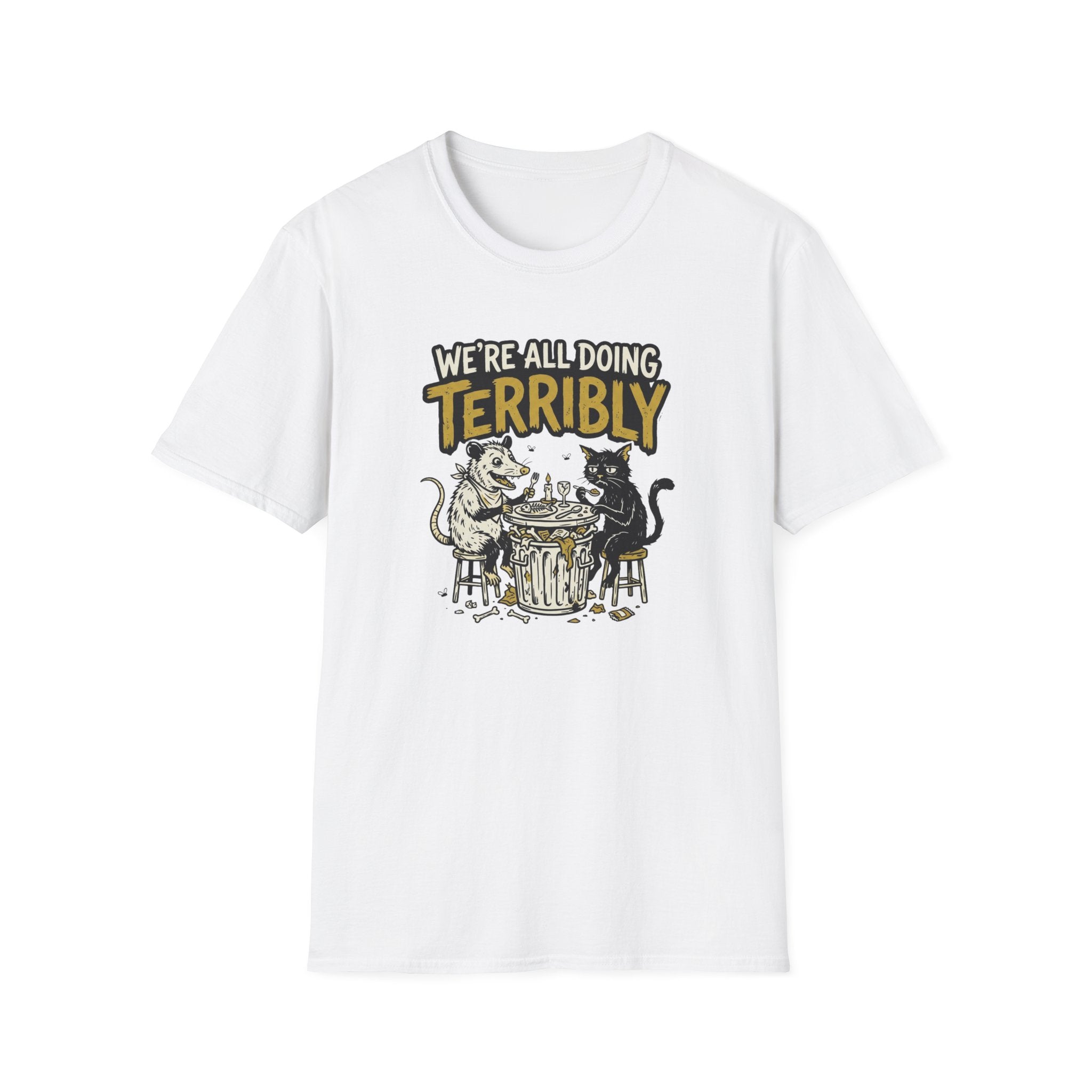 We're All Doing Terribly T-Shirt