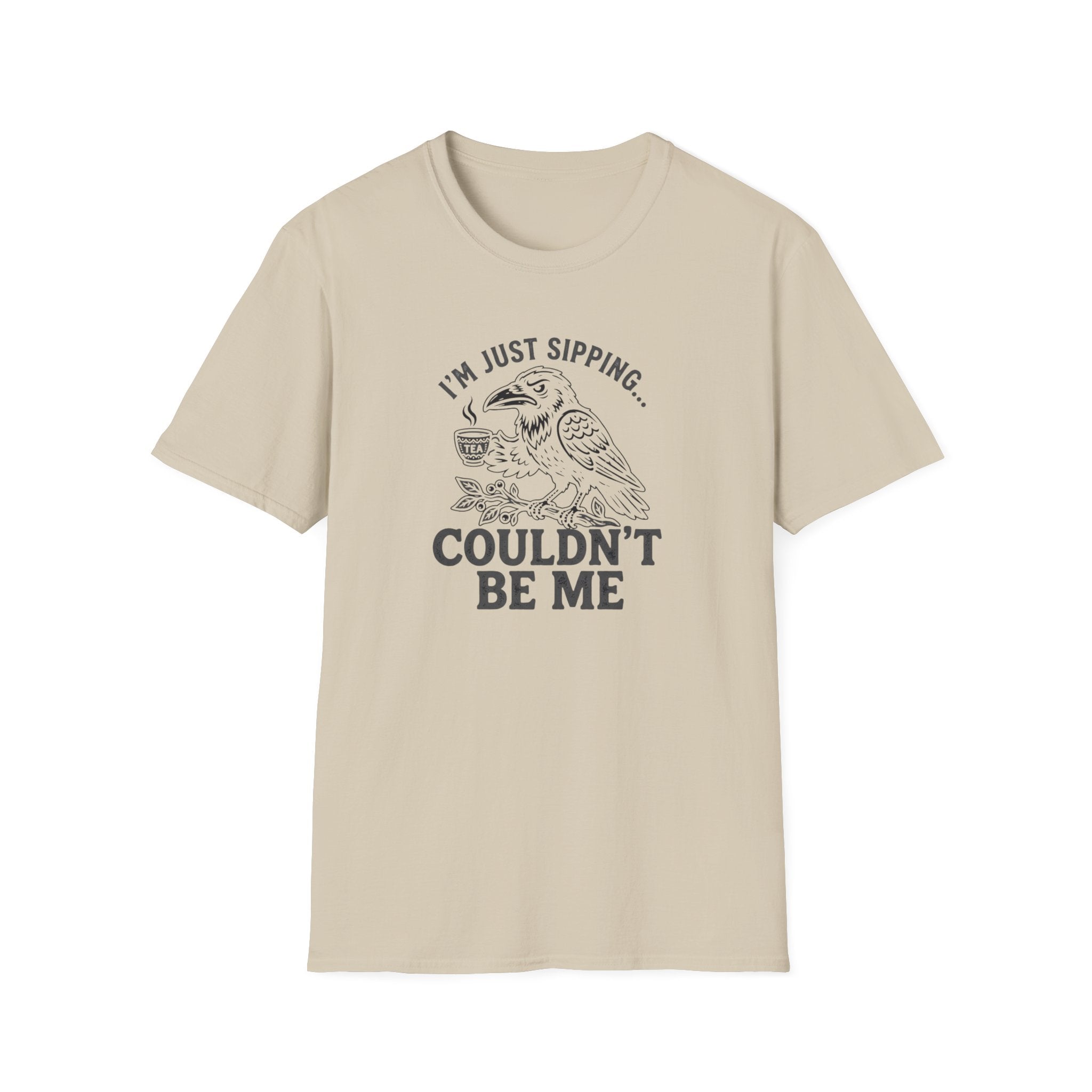 I'm Just Sipping Couldn't Be Me T-Shirt