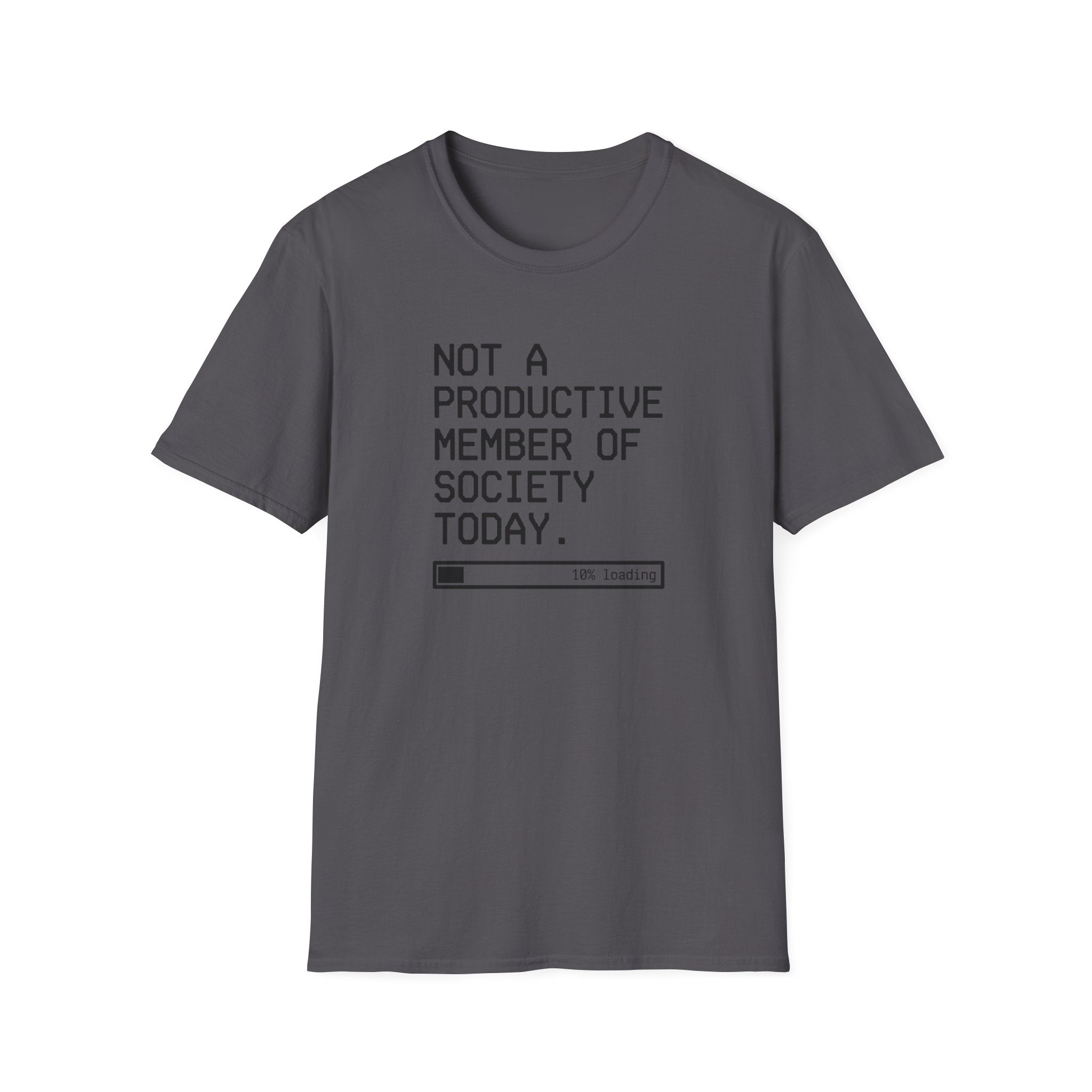 Not A Productive Member Of Society Today T-Shirt
