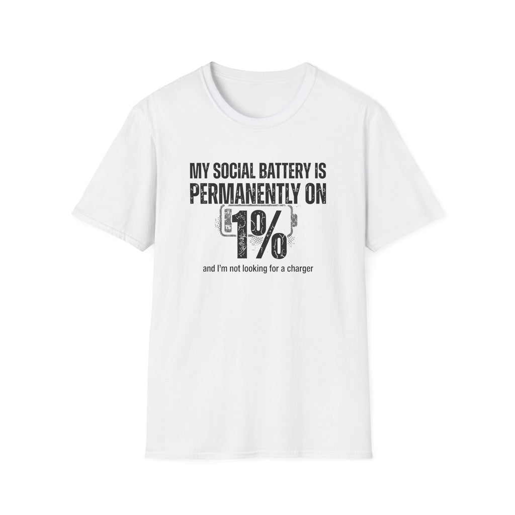 My Social Batter Is Permanently on 1% T-Shirt