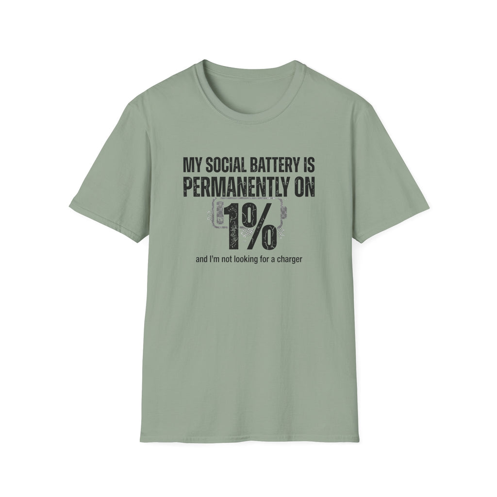 My Social Batter Is Permanently on 1% T-Shirt