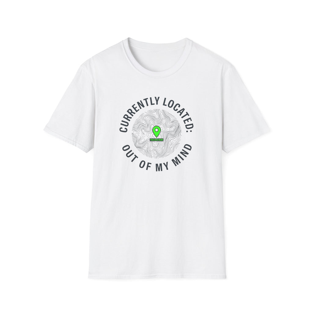 Currently Located Out Of My Mind T-Shirt