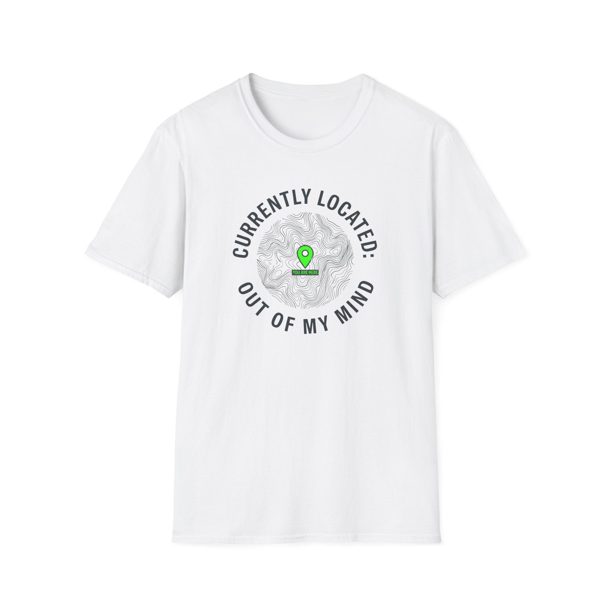 Currently Located Out Of My Mind T-Shirt