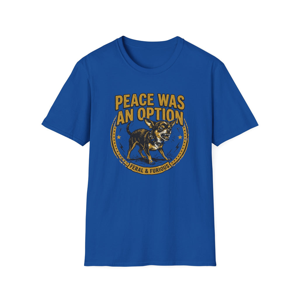 Peace was an Option T-Shirt