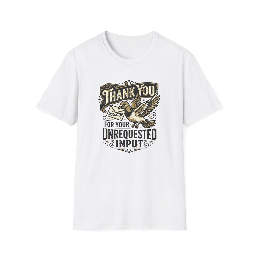 Thank You for The Unsolicited Advise T-Shirt