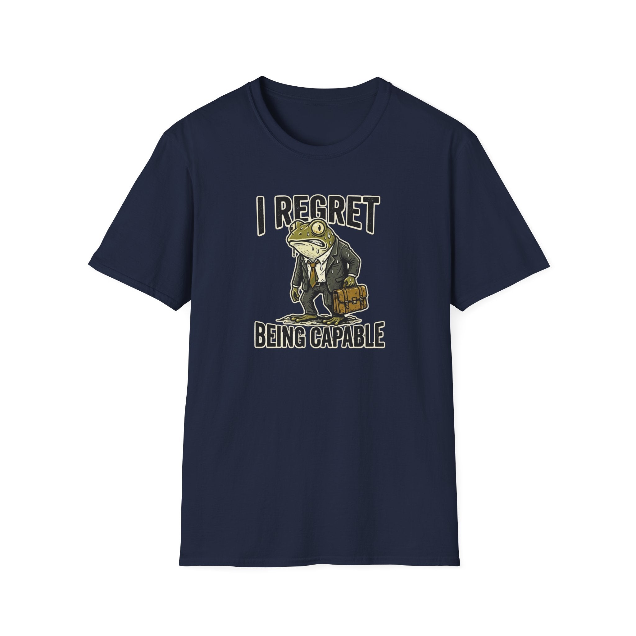 I Regret Being Capable T-Shirt