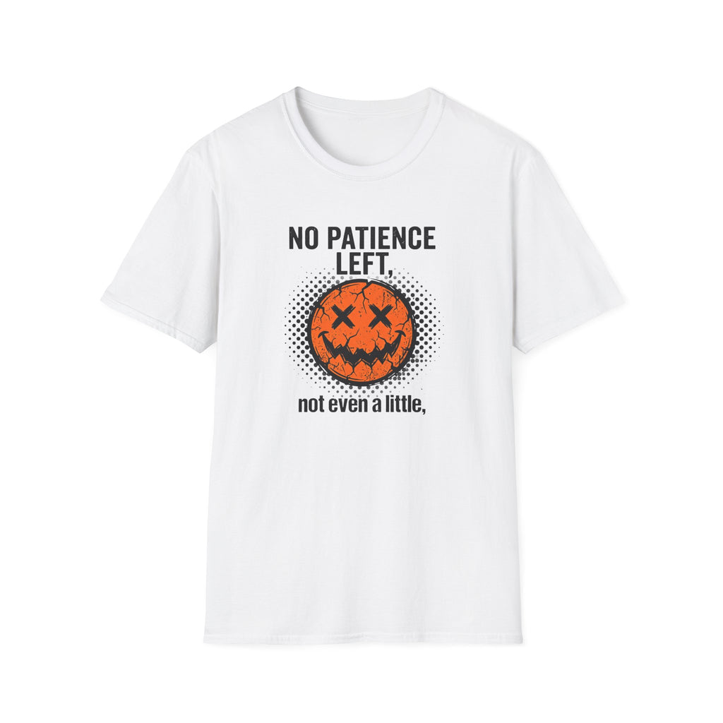 No Patience Left Not Even A Little T-Shirt