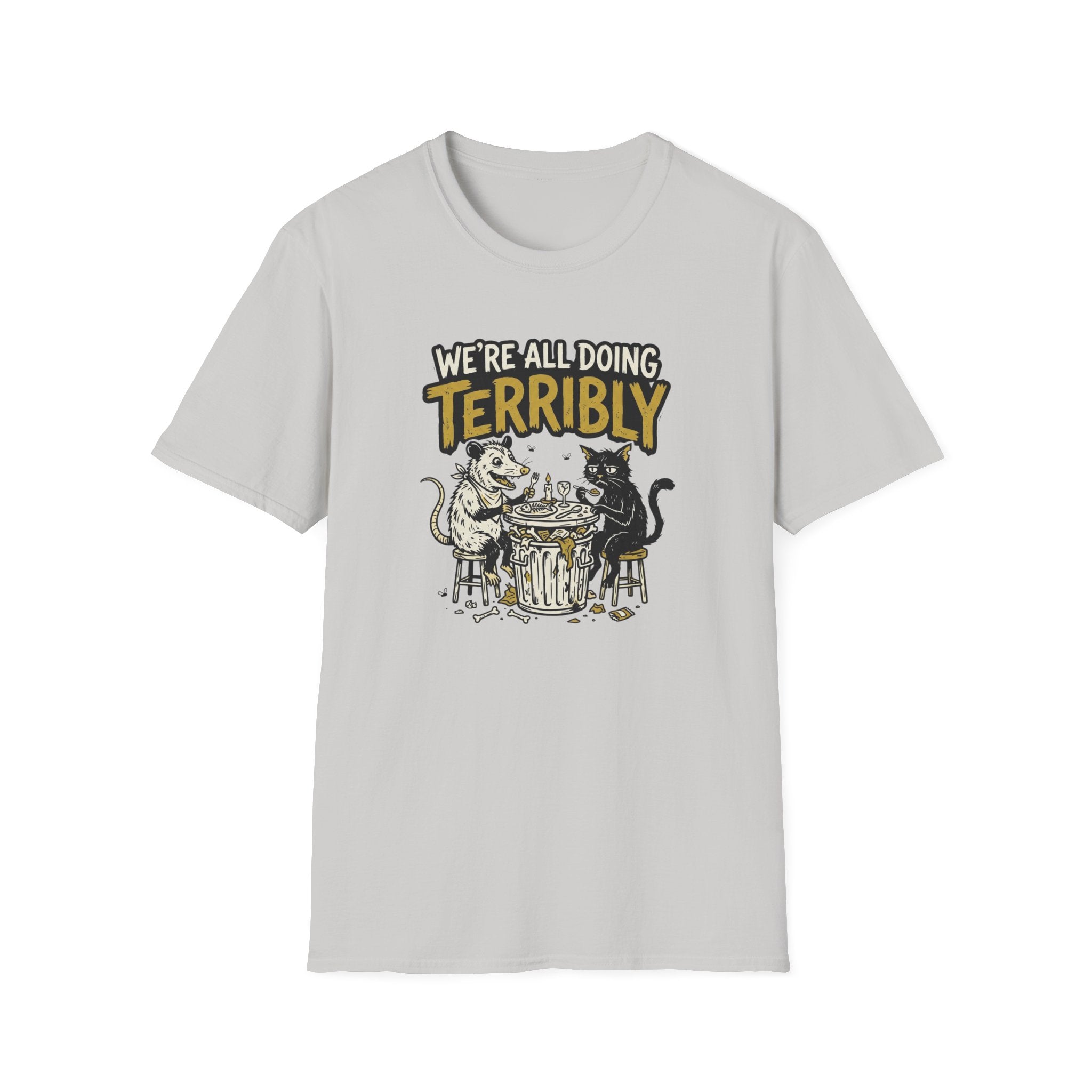 We're All Doing Terribly T-Shirt