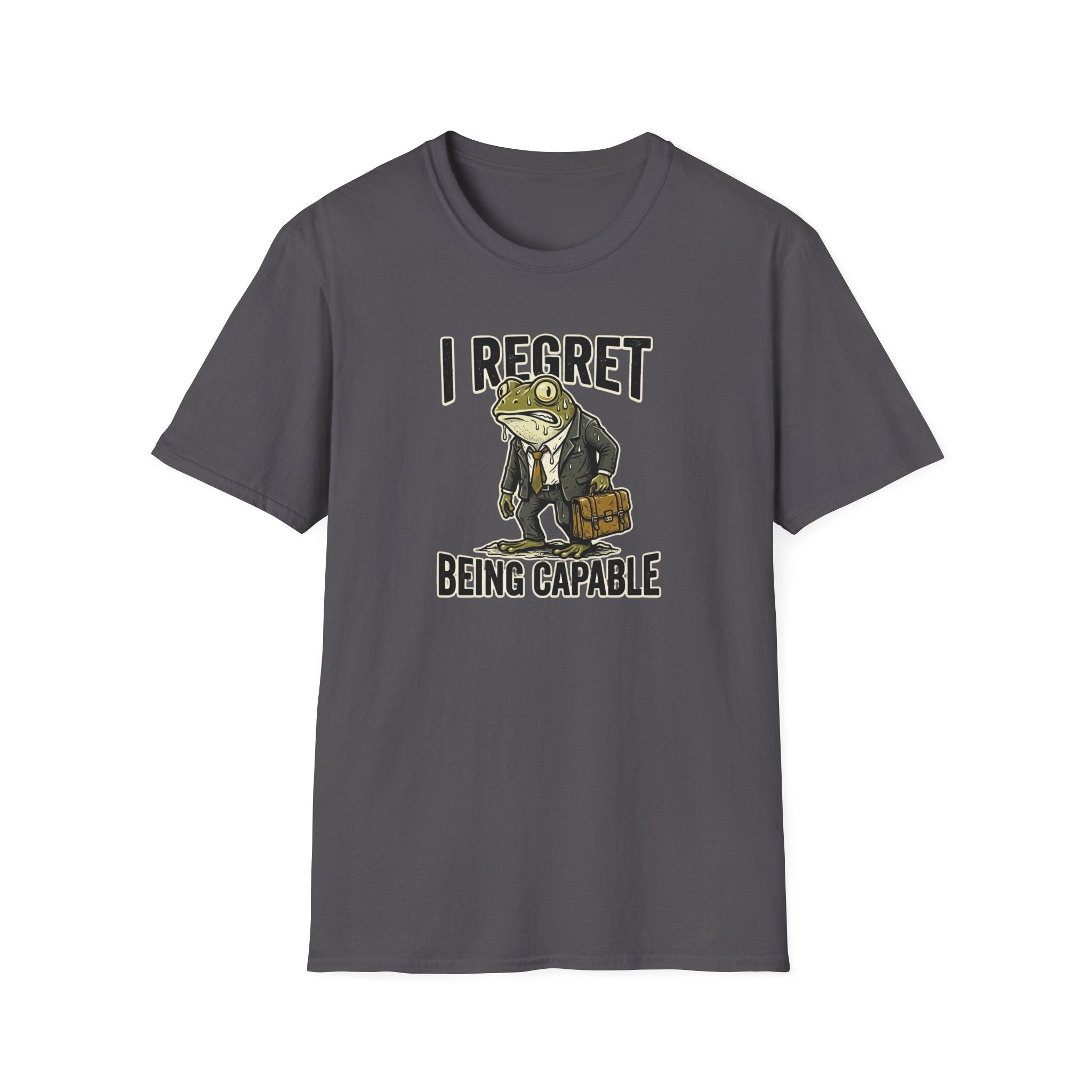 I Regret Being Capable T-Shirt