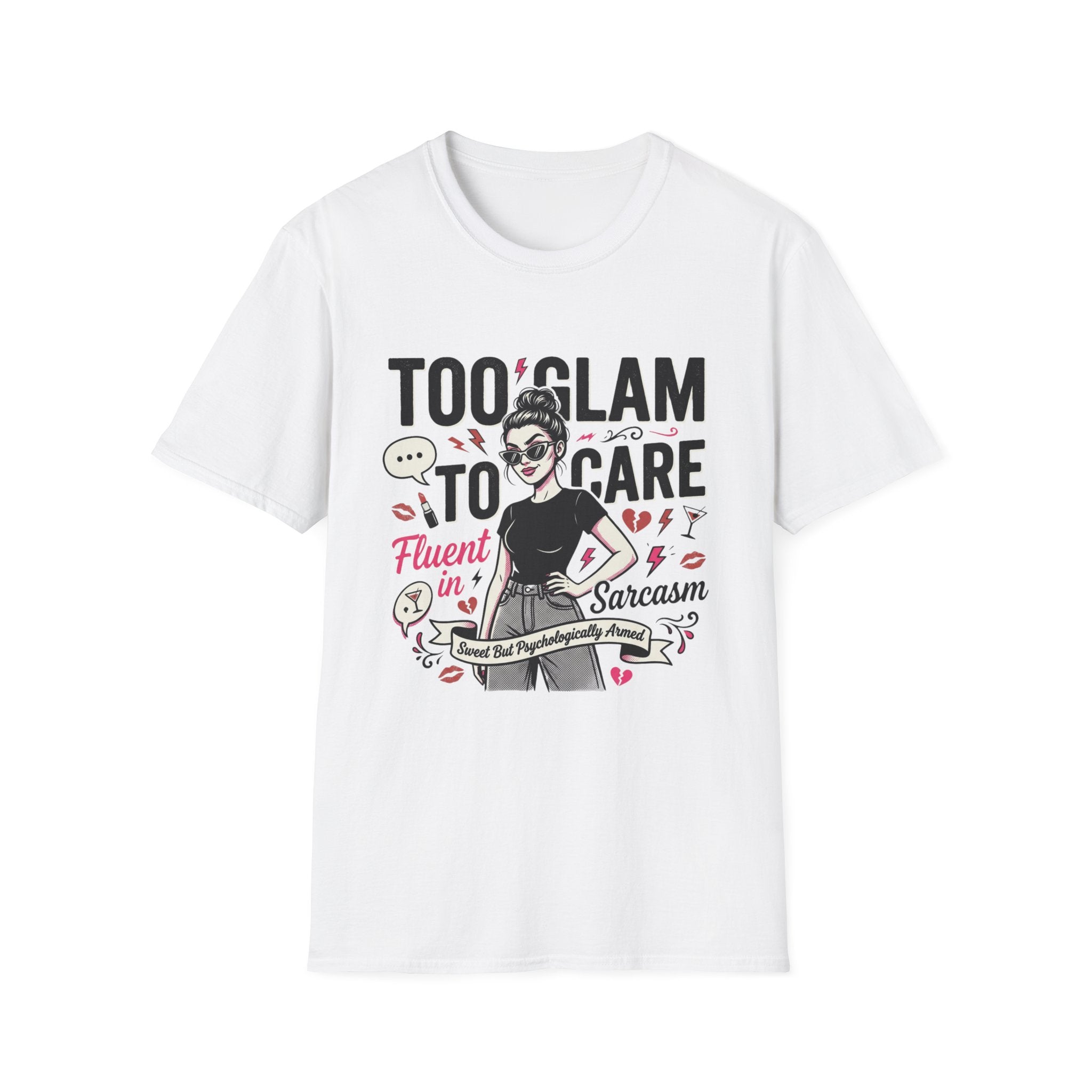 Too Glam To Care T-Shirt