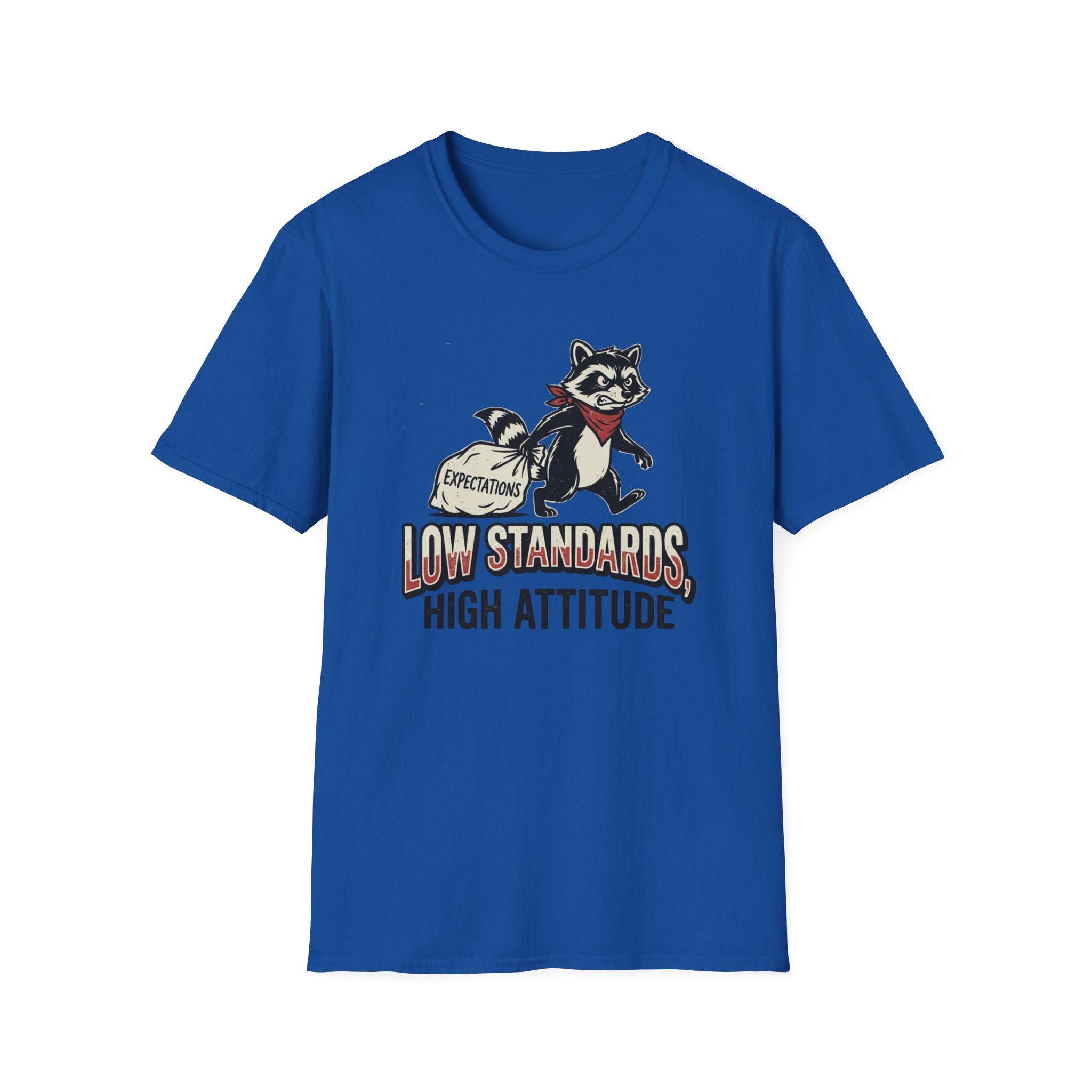 Low Standards High Attitude T-Shirt