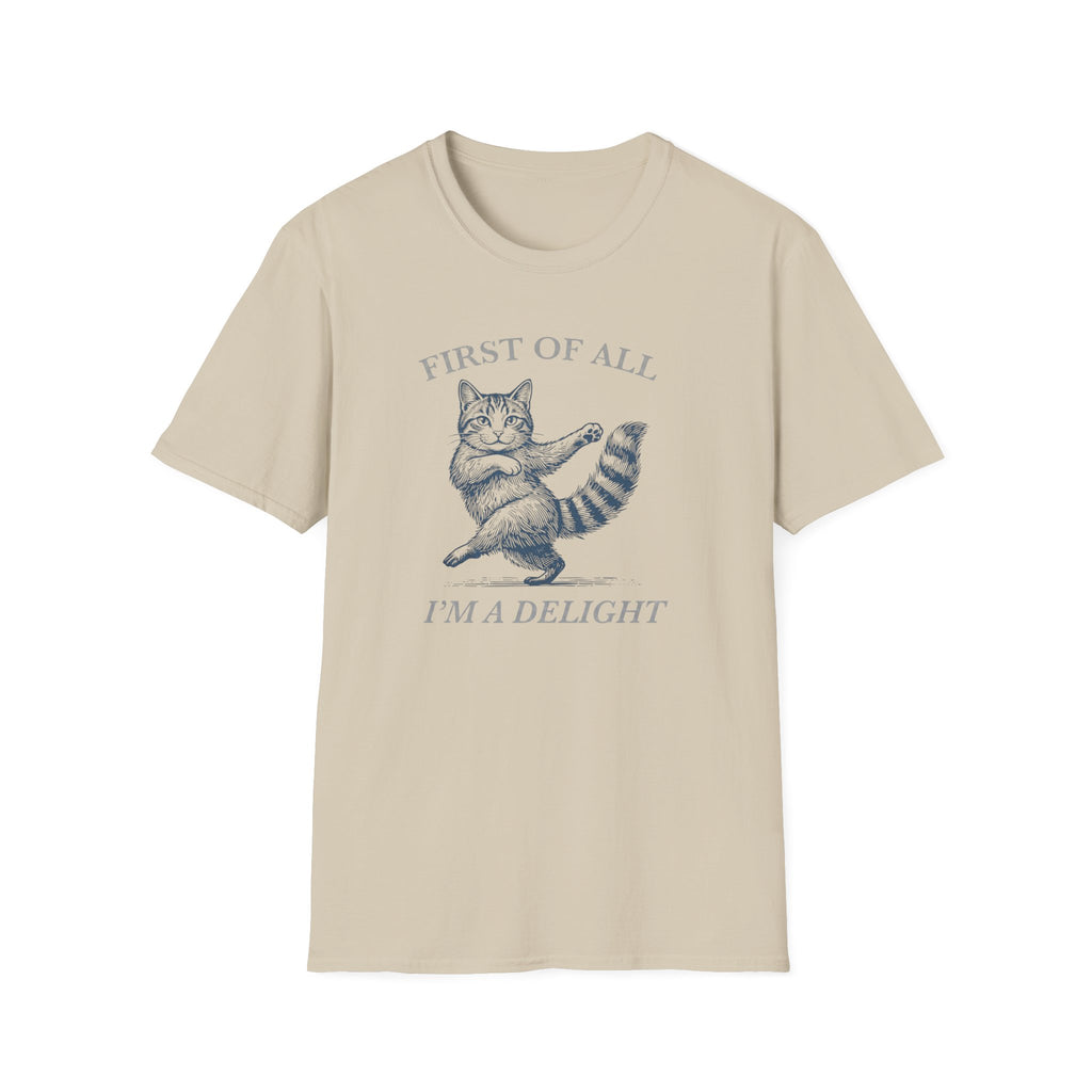 First of All I'm A Delight T-Shirt