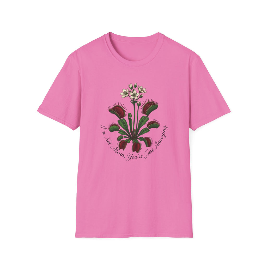 I'm Not Mean You Are Just Annoying (Flower) T-Shirt