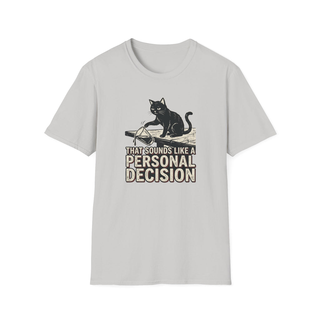 That Sounds Like a Personal Decision T-Shirt