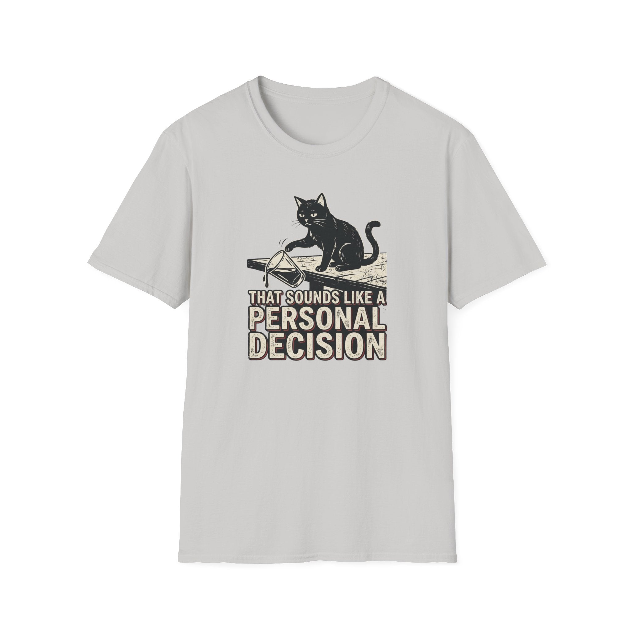 That Sounds Like a Personal Decision T-Shirt