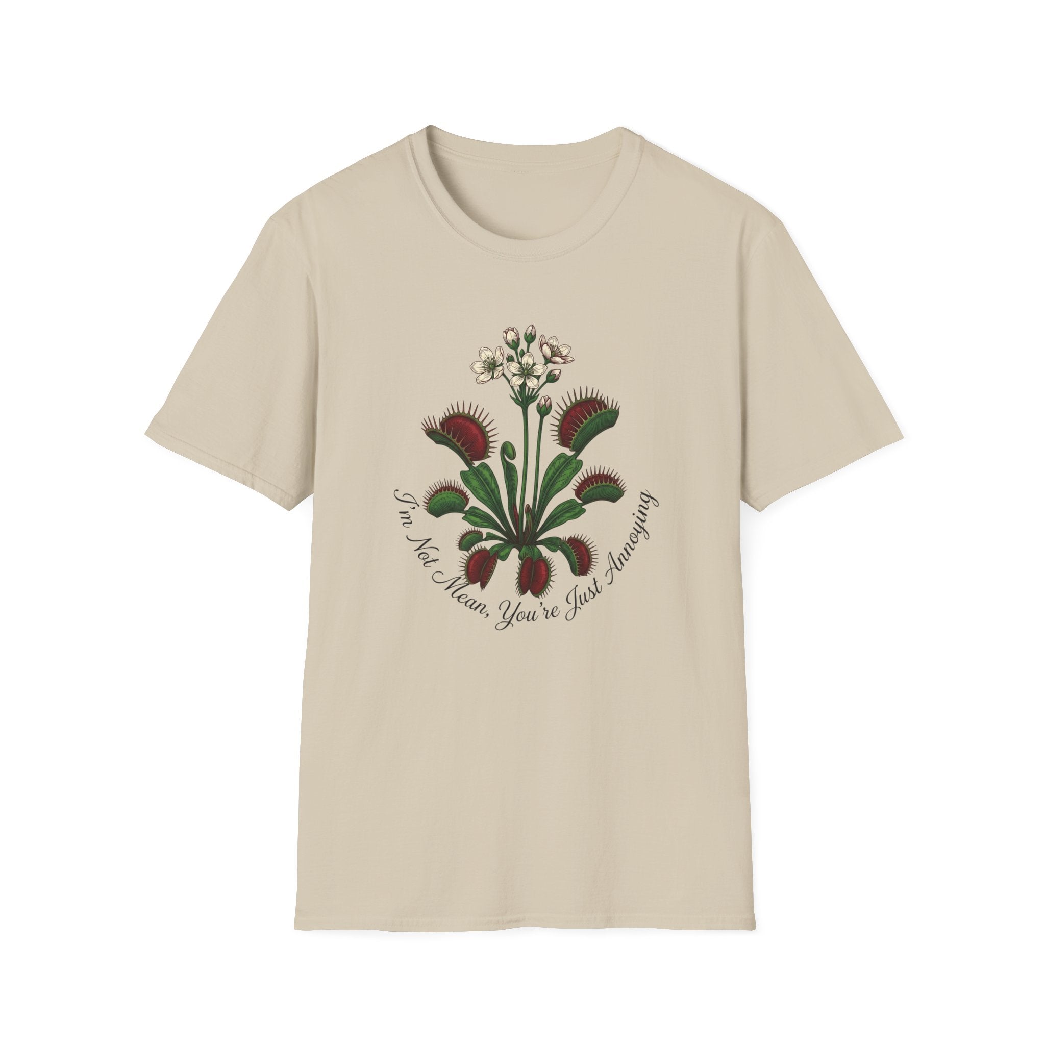 I'm Not Mean You Are Just Annoying (Flower) T-Shirt