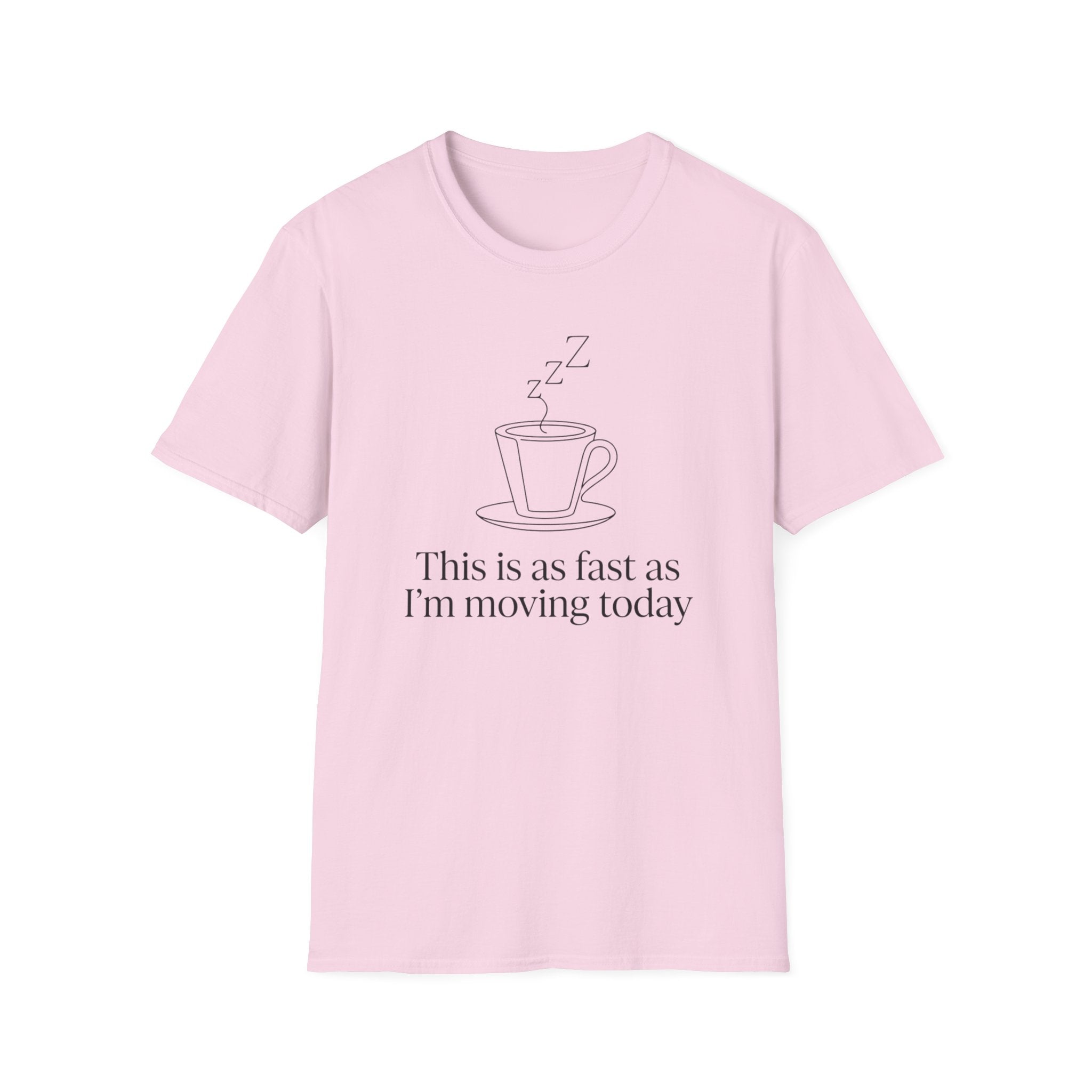 This Is As Fast As I'm Moving Today T-Shirt