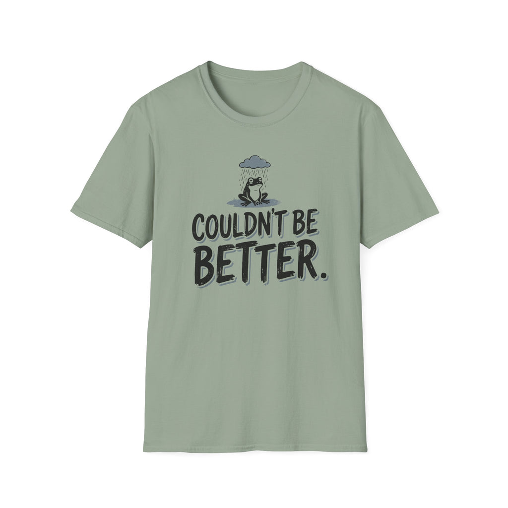 Couldn't Be Better T-Shirt