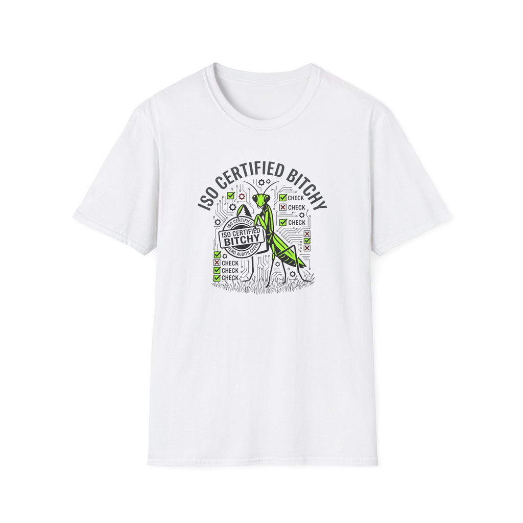 ISO Certified Bitchy T-Shirt