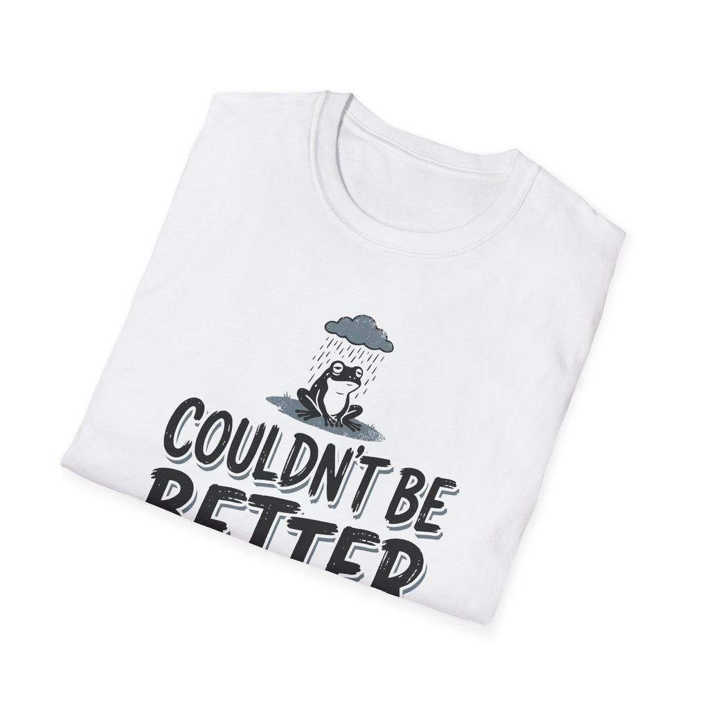 Couldn't Be Better T-Shirt