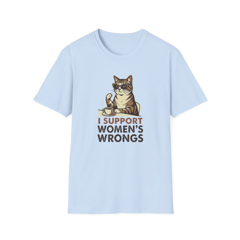 I Support Womens Wrongs T-Shirt