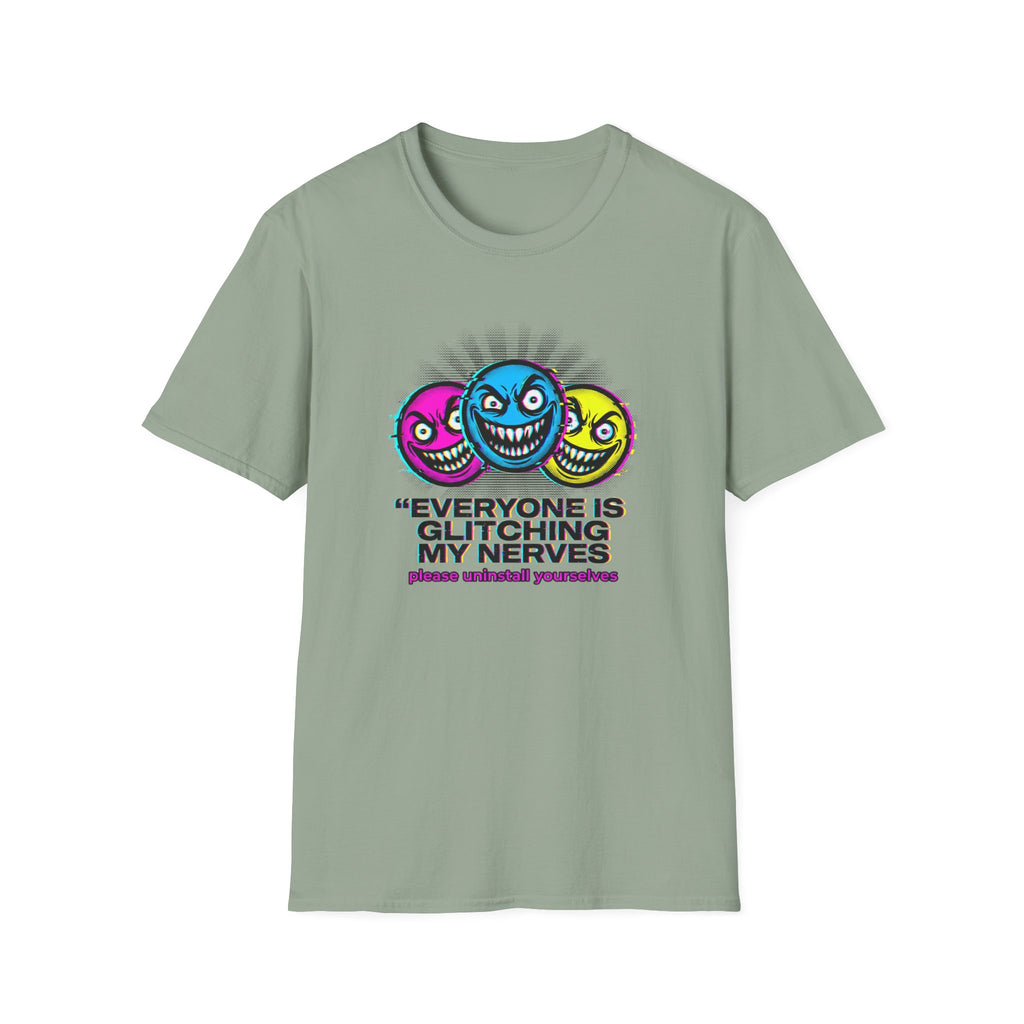 Everyone Is Glitching My Nerves T-Shirt