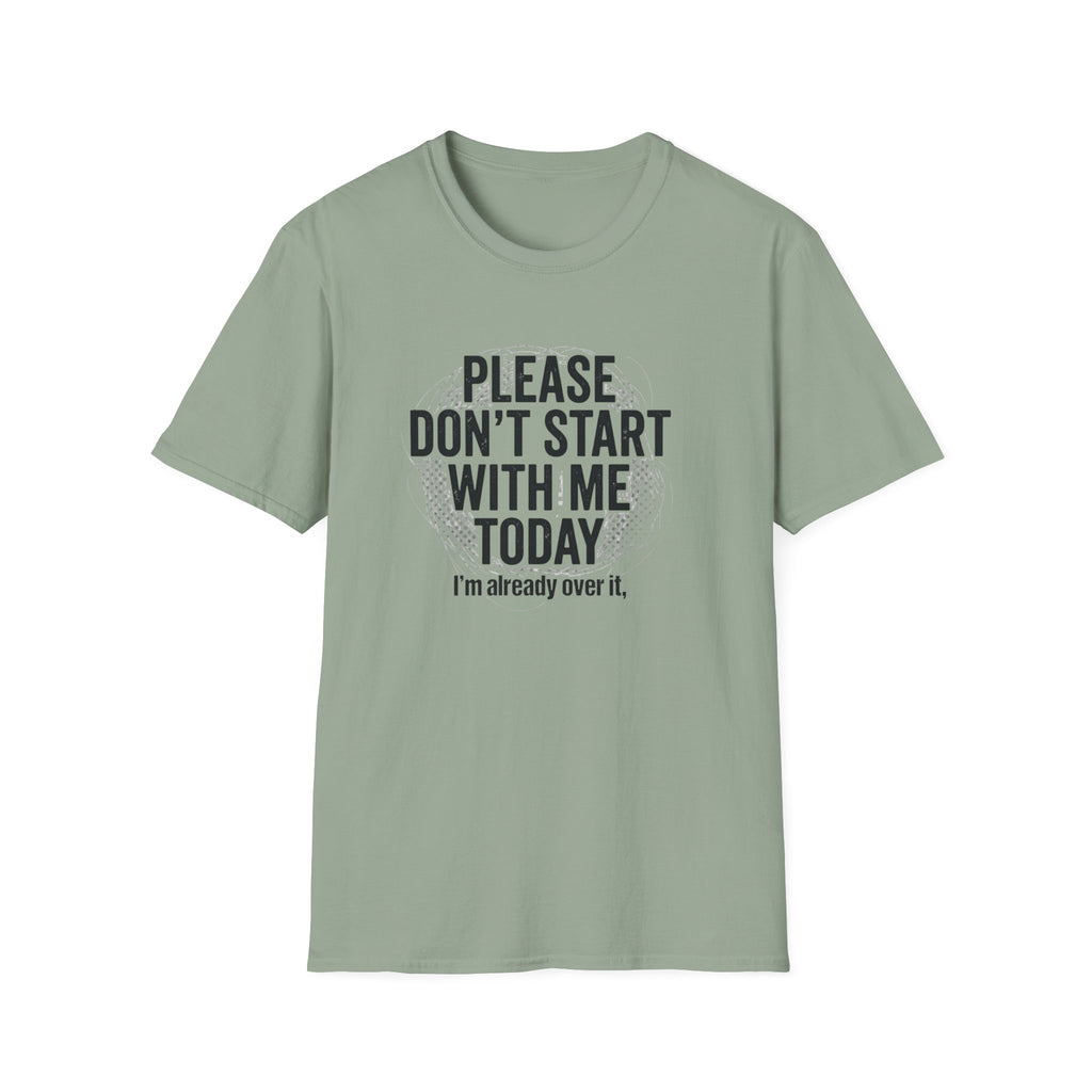 Please Don't Start With Me Today T-Shirt
