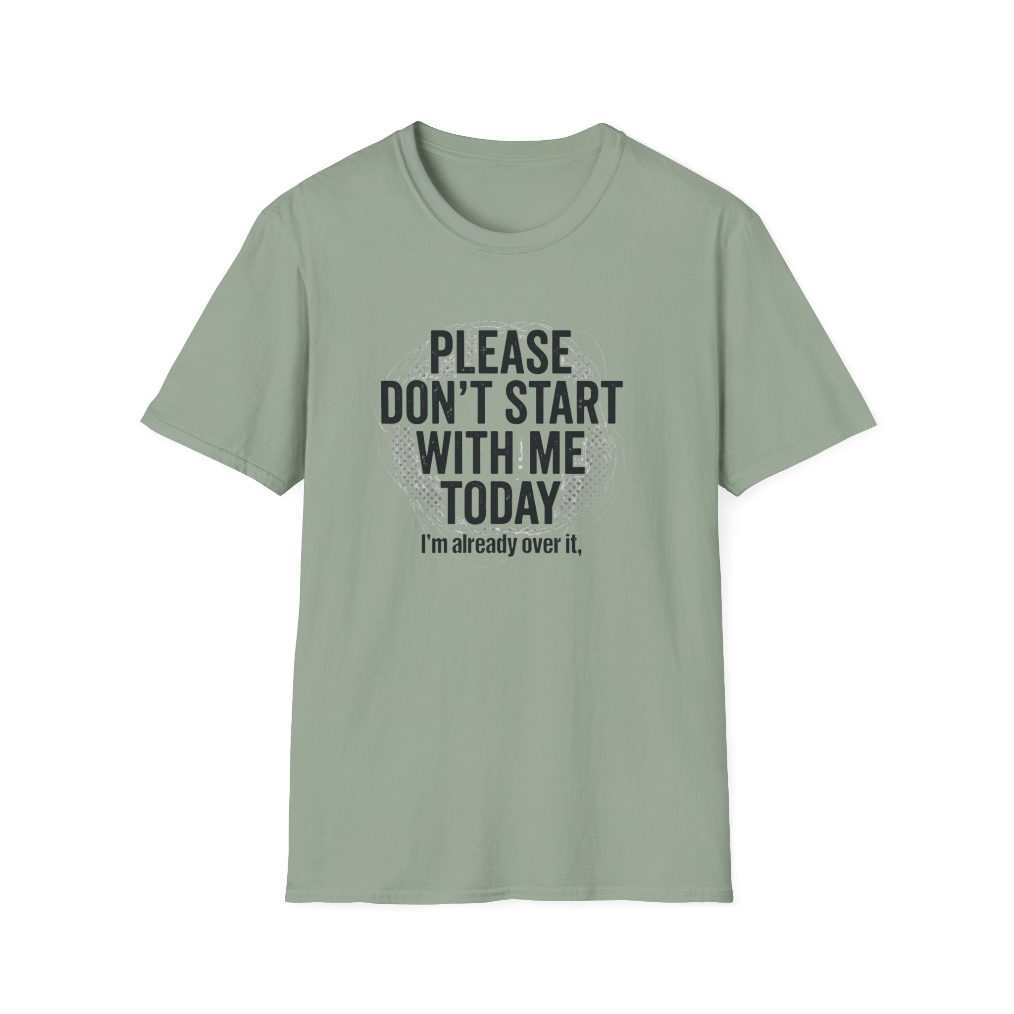 Please Don't Start With Me Today T-Shirt