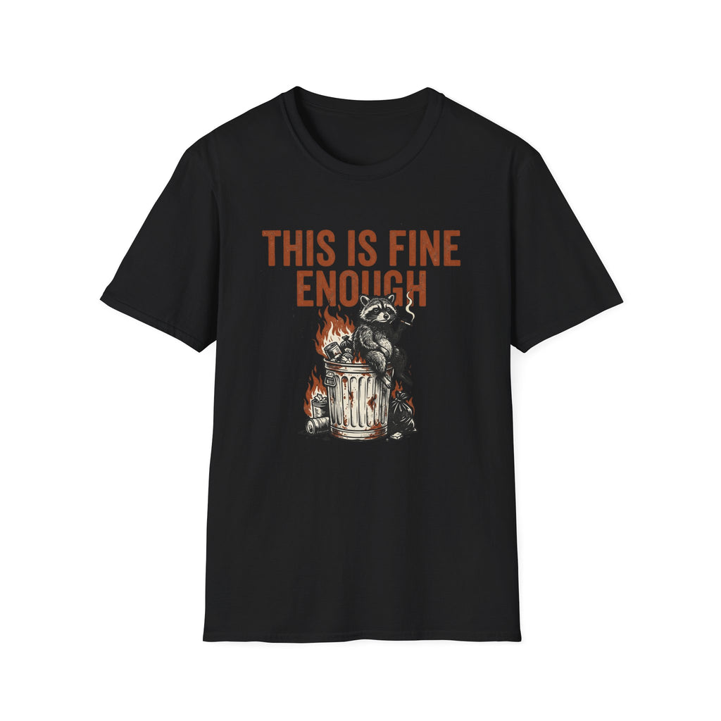 This is Fine Enough T-Shirt