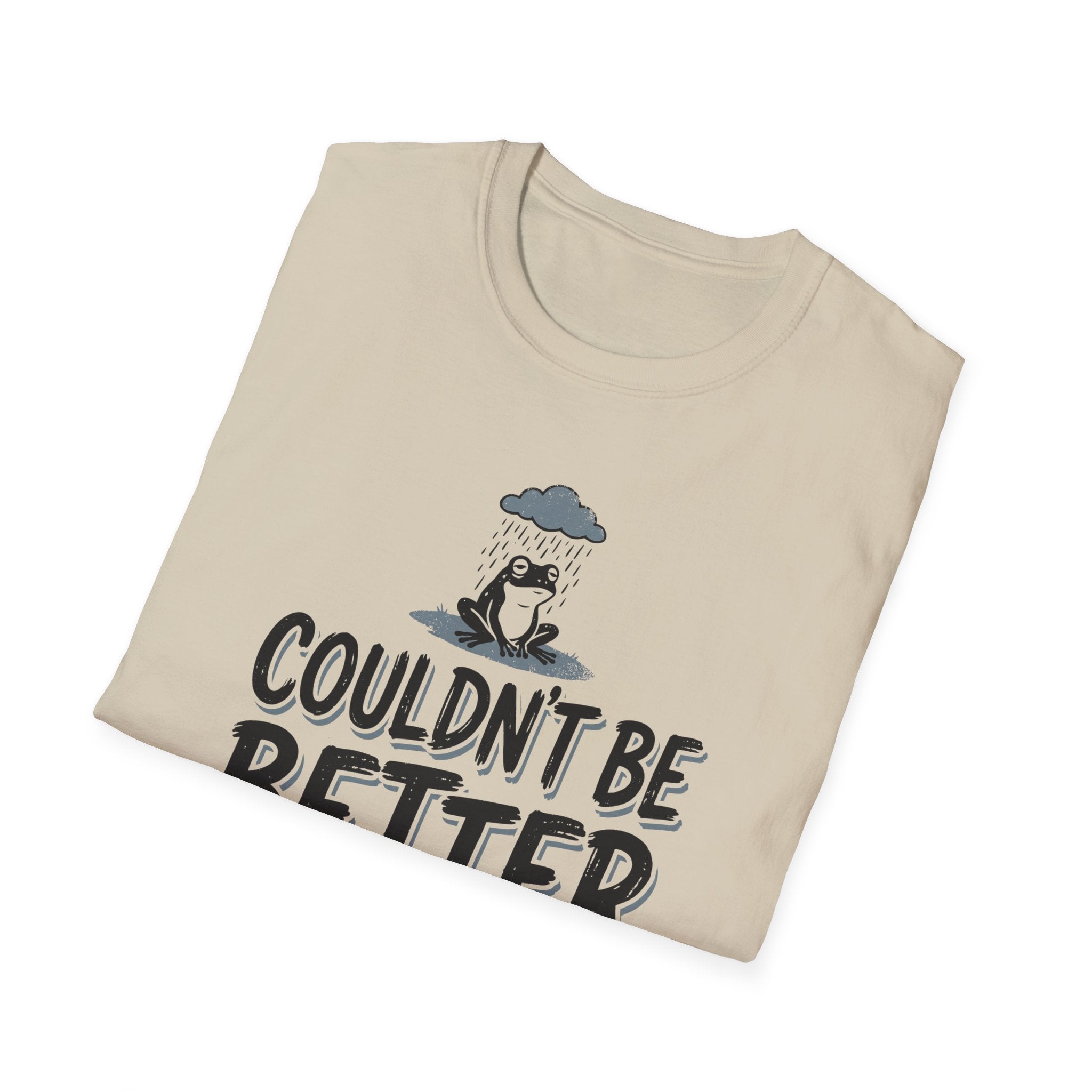 Couldn't Be Better T-Shirt
